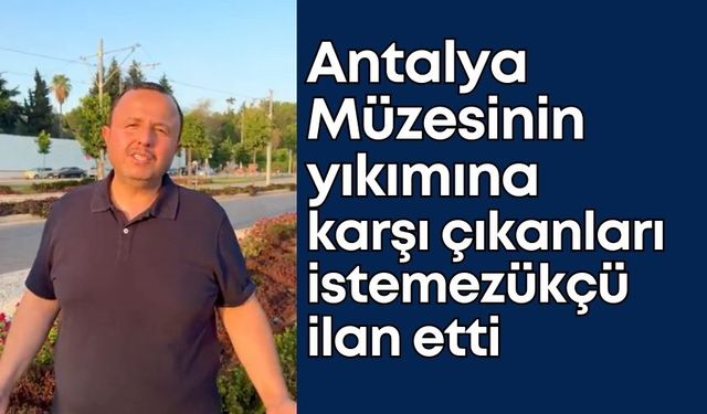 Antalya Müzesinin yeni projesini övdü! Karşı çıkanları istemezükçü ilan etti