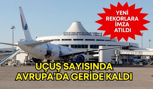 Antalya ve İstanbul Havalimanı yeni rekorlara imza attı