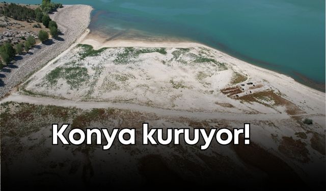 Konya kuruyor! 160 milyondan 3 milyon metreküpe...