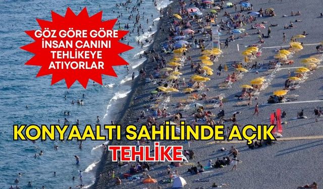 Antalya Konyaaltı sahilinde açık tehlike! Göz göre göre insan canını tehlikeye atıyorlar