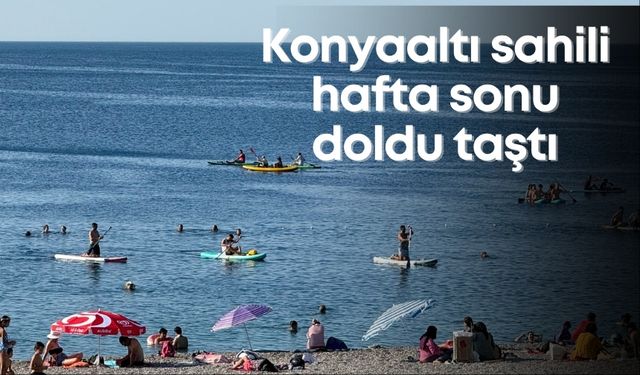Konyaaltı sahili hafta sonu doldu taştı