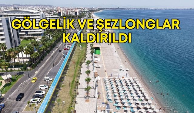 Konyaaltı Sahili’nde gölgelik ve şezlonglar kaldırıldı
