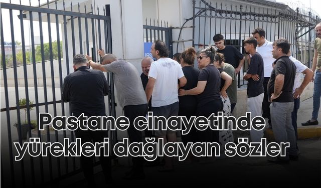Pastane cinayetinde Hasan Fırat’ın cenazesinde yürekleri dağlayan sözler