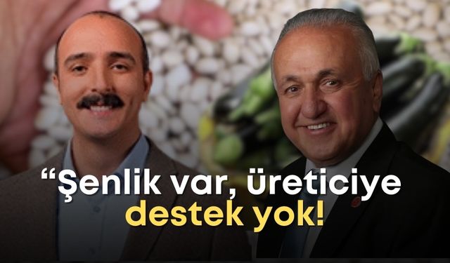 Durali Kolpak: Şenlik var, üreticiye destek yok!