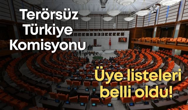 Terörsüz Türkiye Komisyonu: Üye listeleri belli oldu!