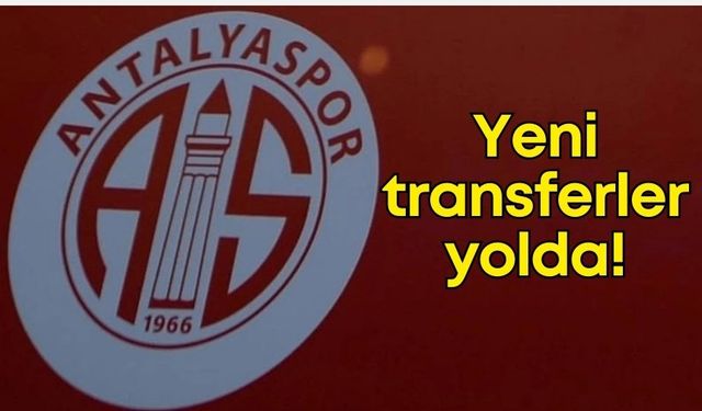 Antalyaspor’da büyük sevinç: Yeni transferler sahaya çıkıyor!