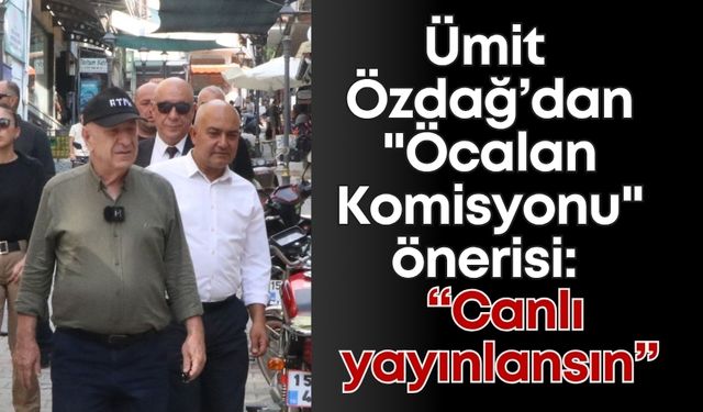 Ümit Özdağ’dan "Öcalan Komisyonu" önerisi: “Canlı yayınlansın”