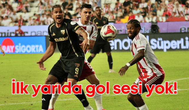 Antalyaspor-Kayserispor maçının ilk yarısından gol sesi çıkmadı