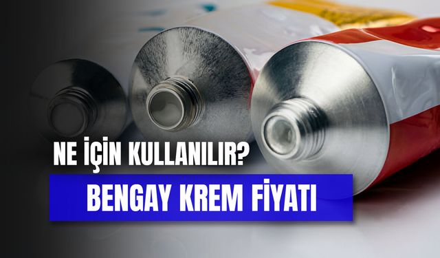 Bengay Krem Fiyatı: Ne İçin Kullanılır?