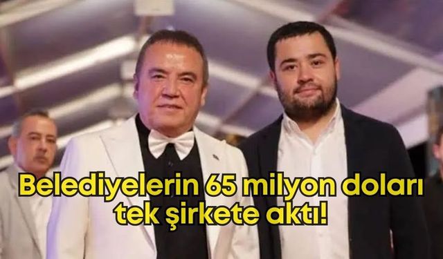 Belediyelerin 65 milyon doları tek şirkete aktı!