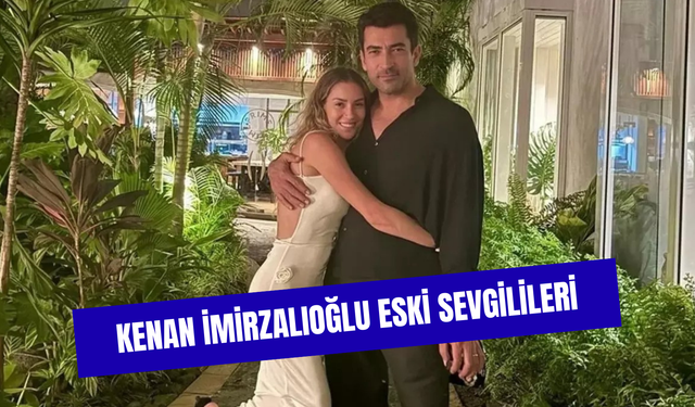 Kenan İmirzalıoğlu Eski Sevgilileri: Ünlü Oyuncu Ne Zaman Evlendi?