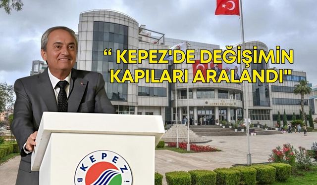 Mesut Kocagöz 1.5 yılını değerlendirdi: “ Kepez'de değişimin kapıları aralandı"