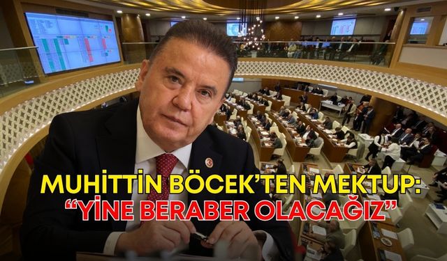 Muhittin Böcek’ten Meclise mektup: “Yine beraber olacağız”