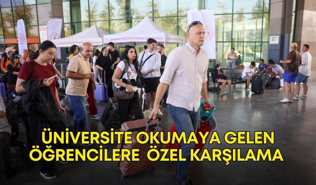 Antalya'ya üniversite okumaya gelen öğrencilere otogarda özel karşılaşma