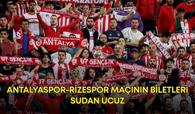 Antalyaspor-Rizespor maçının biletleri sudan ucuz