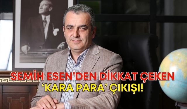 Semih Esen’den dikkat çeken ‘kara para’ çıkışı! Mesaj kime?