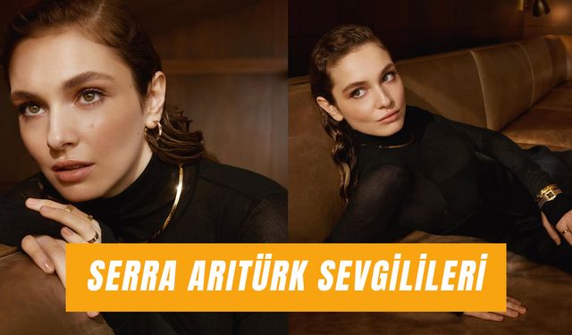 Serra Arıtürk Sevgilileri: Veliaht Reyhan Kimlerle Sevgili Oldu?
