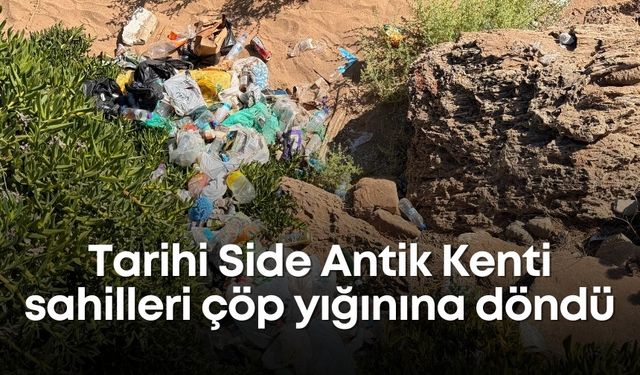 Tarihi Side Antik Kenti sahilleri çöp yığınına döndü