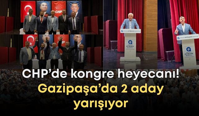CHP’de kongre heyecanı! Gazipaşa’da 2 aday yarışıyor