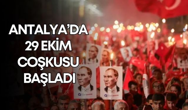 Antalya’da 29 Ekim coşkusu başladı! Karada ve denizde bayram kutlanacak