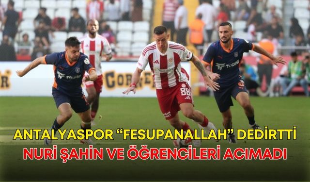 Antalyaspor “Fesupanallah” dedirtti! Nuri Şahin ve öğrencileri acımadı!