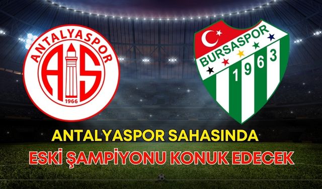 Antalyaspor sahasında eski şampiyonu konuk edecek