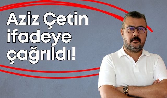 Antalya’da ‘hafriyat’ soruşması büyüdü! Aziz Çetin ifadeye çağrıldı