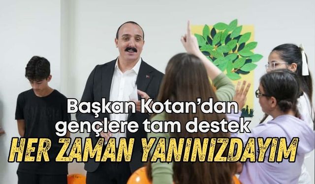Başkan Cem Kotan’dan gençlere tam destek: “Her zaman Yanınızdayım”