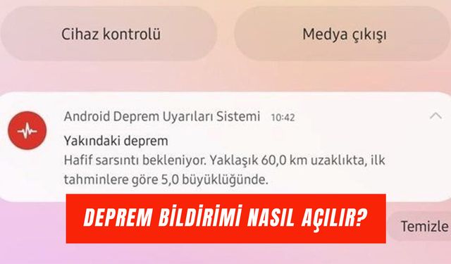 Deprem Bildirimi Nasıl Açılır? iPhone ve Android Deprem Uyarısı Açma