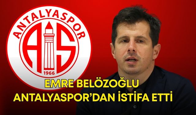 Emre Belözoğlu Antalyaspor’dan istifa etti