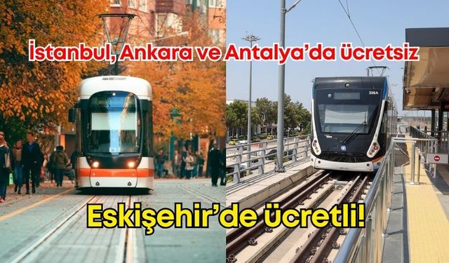 İstanbul, Ankara ve Antalya’da ücretsiz Eskişehir’de ücretli!
