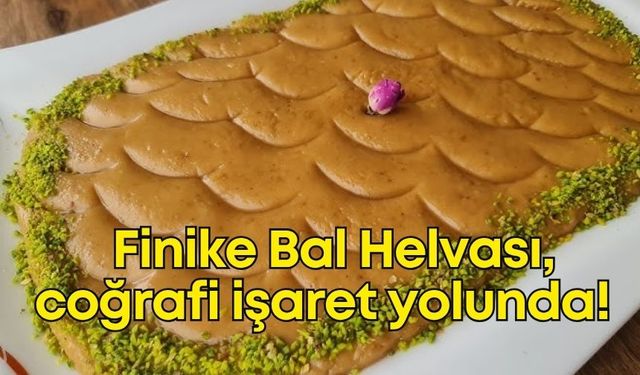 Finike Bal Helvası için coğrafi işaret başvurusu yapıldı