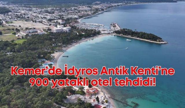 Kemer’de İdyros Antik Kenti’ne  900 yataklı otel tehdidi!