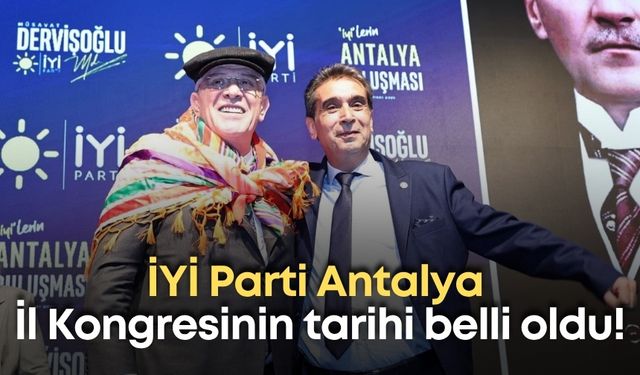 İYİ Parti Antalya İl Kongresinin tarihi belli oldu!