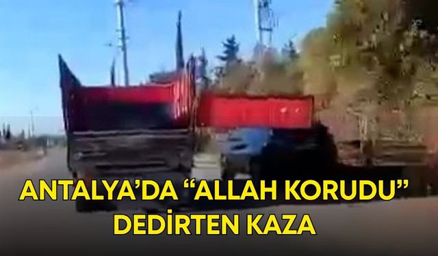 Antalya’da “Allah korudu” dedirten kaza! Facia yaşanmadan son buldu
