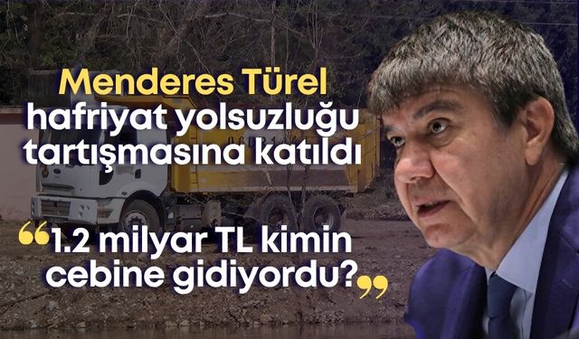 Menderes Türel hafriyat yolsuzluğu tartışmasına katıldı: "1.2 milyar TL kimin cebine gidiyordu?"