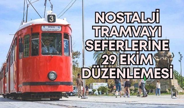 Nostalji Tramvayı seferlerine 29 Ekim düzenlemesi