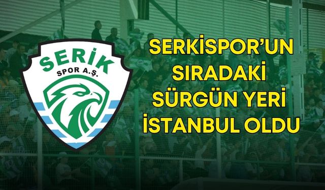Ligde 5 maçtır yenilmeyen Serkispor’un sıradaki sürgün yeri İstanbul oldu