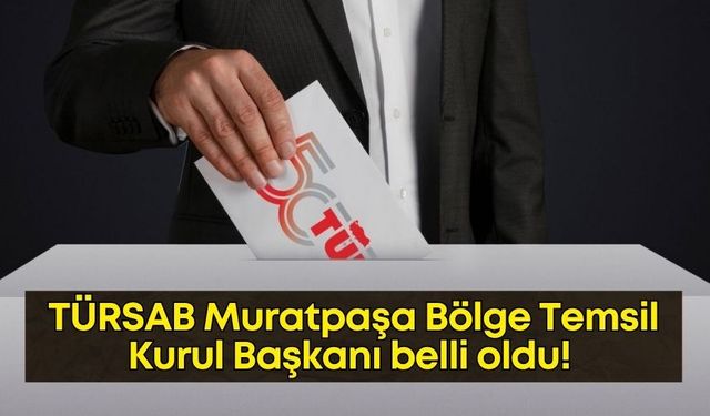 TÜRSAB Muratpaşa Bölge Temsil Kurul Başkanı belli oldu! İşte o isim
