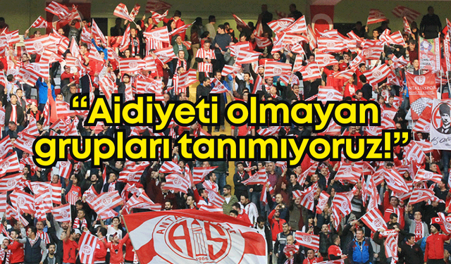 Antalyaspor Taraftar Derneği’nden açıklama: “Aidiyeti olmayan grupları tanımıyoruz!”