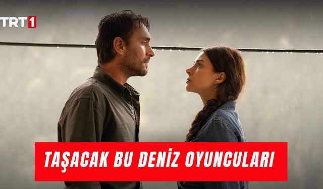 Taşacak Bu Deniz Oyuncuları Yaşları: Karakterler Tam Liste!