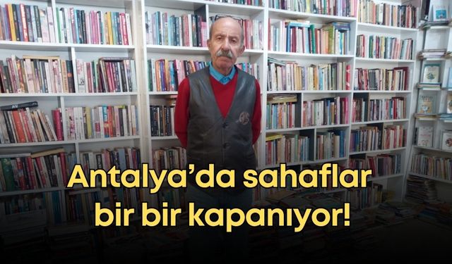 Antalya’da sahaflar bir bir kapanıyor!