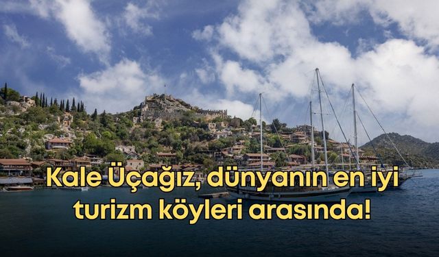 Antalya Kale Üçağız, dünyanın en iyi turizm köyleri arasında!