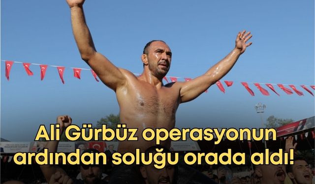 Ali Gürbüz operasyonun ardından soluğu orada aldı! O anları eşi paylaştı