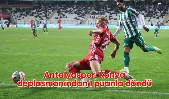 Antalyaspor, Konya deplasmanından 1 puanla döndü: 0-0