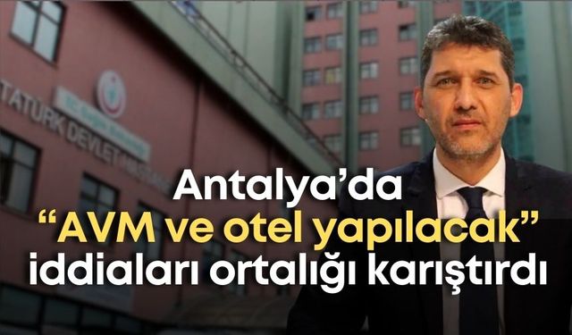 Antalya’da “AVM ve otel yapılacak” iddiaları ortalığı karıştırdı: AK Parti çok sert tepki verdi!