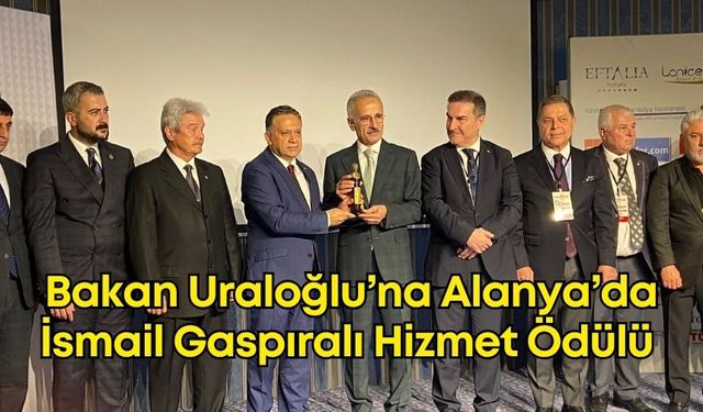 Bakan Uraloğlu’na Alanya’da İsmail Gaspıralı Hizmet Ödülü