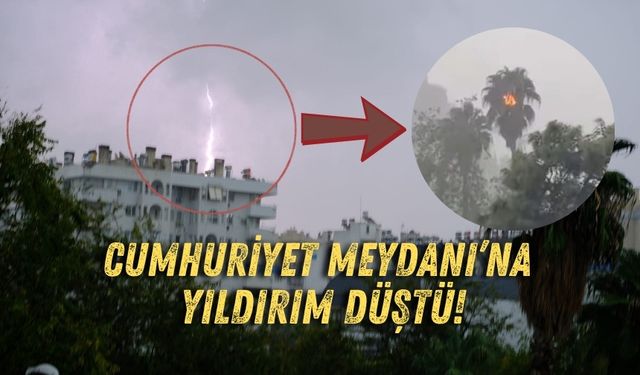 Cumhuriyet Meydanı’na yıldırım düştü!
