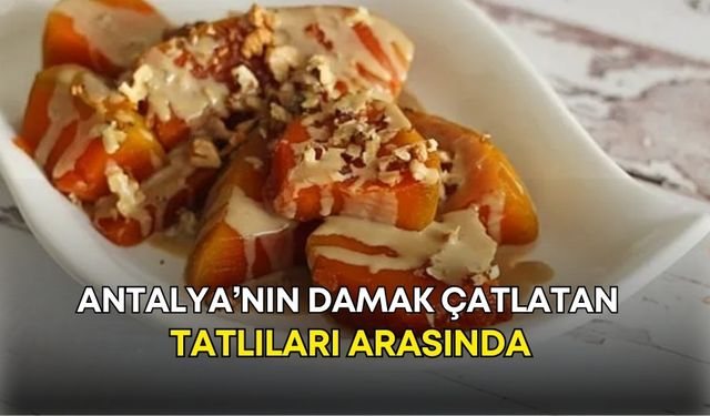Antalya’nın damak çatlatan tatlıları arasında! Tarladan sofraya kabak tatlısı