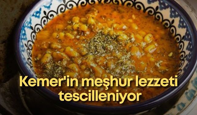 Kemer'in meşhur lezzeti tescilleniyor